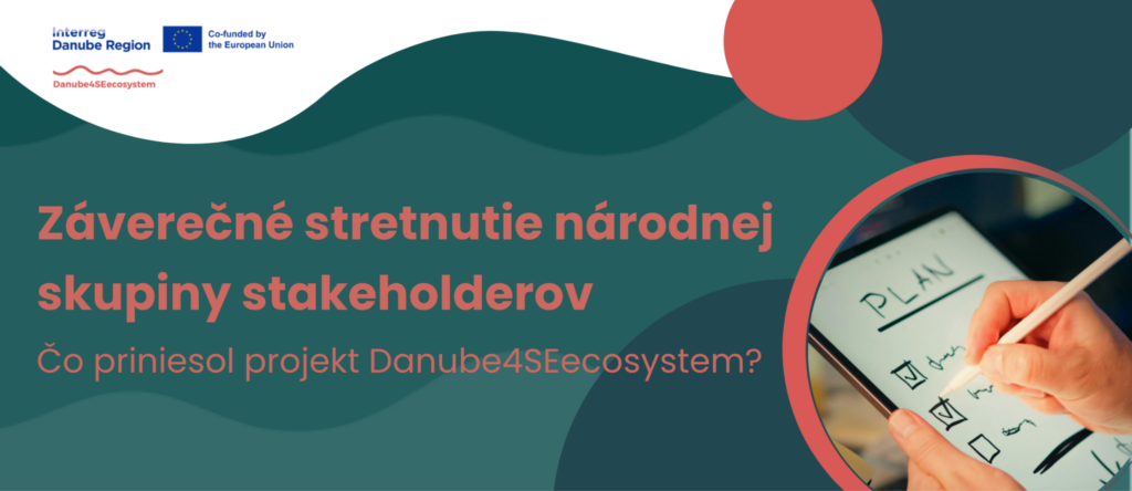 Ilustračná grafika s textom "Záverečné stretnutie národnej skupiny stakeholderov. Čo priniesol projekt Danube4SEecosytem?